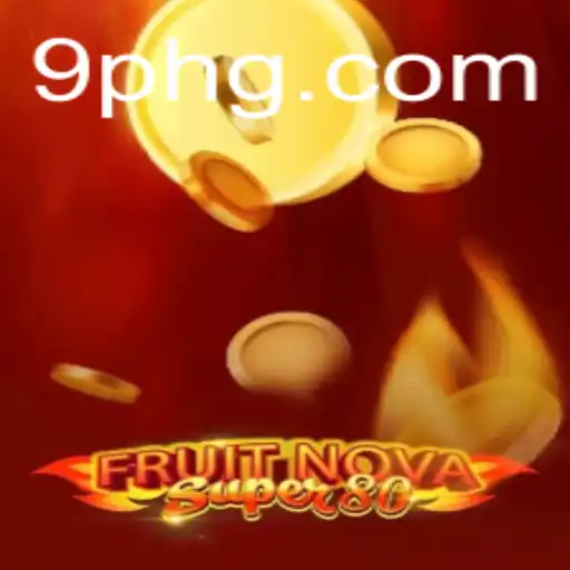 Discover the Exciting World of FruitNovaSuper80: Gameplay, Features, and Current Trends