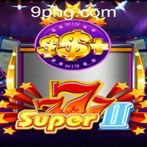 Exploring the Thrilling World of Super777II: The Game That Redefines Adventure
